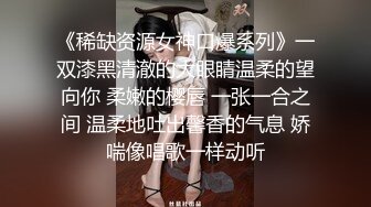 《稀缺资源女神口爆系列》一双漆黑清澈的大眼睛温柔的望向你 柔嫩的樱唇 一张一合之间 温柔地吐出馨香的气息 娇喘像唱歌一样动听